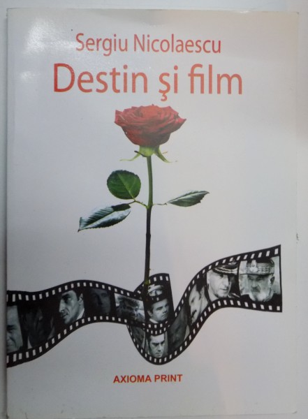 DESTIN SI FILM , DESTAINUIRILE UNUI CINEAST de SERGIU NICOLAESCU , 2009