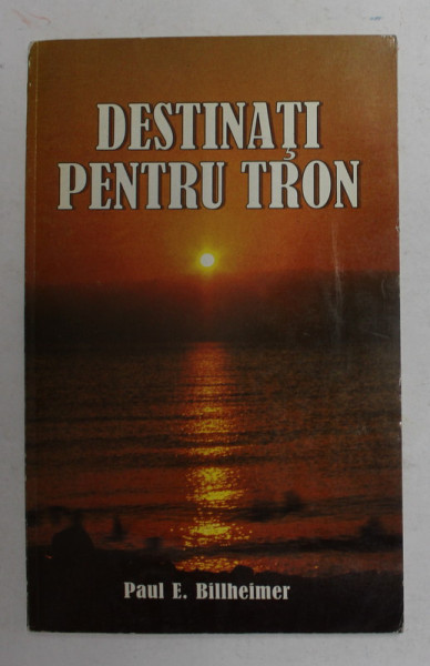 DESTINATI PENTRU TRON de PAUL E.BILLHEIMER , 1995