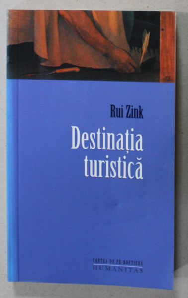 DESTINATIA TURISTICA de RUI ZINK , 2011, DUBLA DEDICATIE *