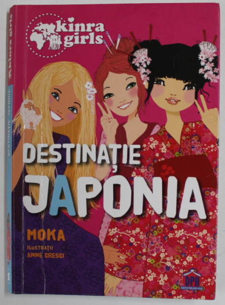 DESTINATIE JAPONIA de MOKA , ilustratii de ANNE CRESCI , 2017