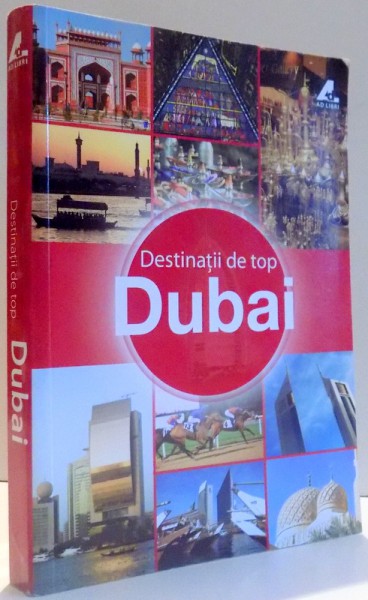 DESTINATII DE TOP - DUBAI de KATE McAULEY , 2009