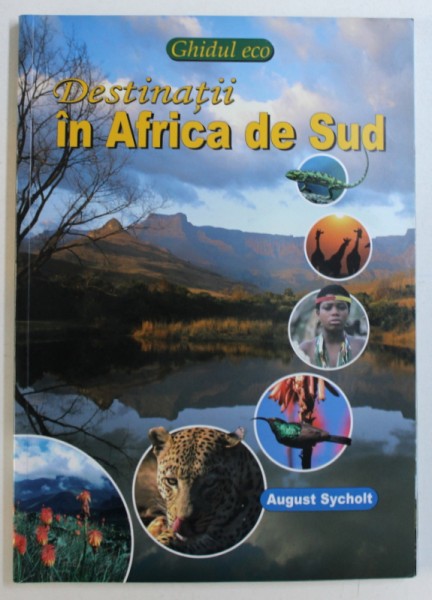 DESTINATII IN AFRICA DE SUD - GHIDUL ECO de AUGUST SYCHOLT , 2011