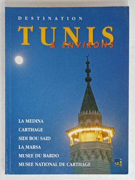 DESTINATION - TUNIS et ENVIRONS , ANII '2000