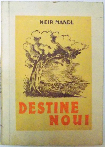 DESTINE NOUI (DESPRE KVUTZA SI HEVER HAKWUTZTOT) de MEIR MANDL , 1946