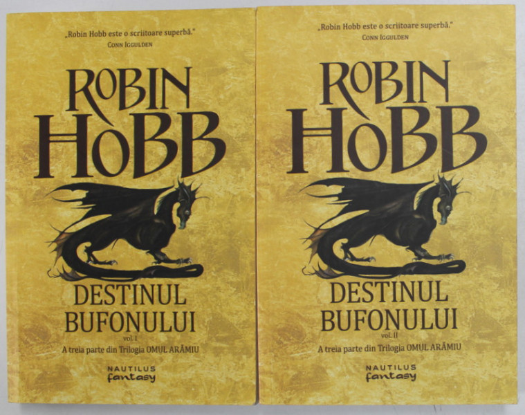 DESTINUL BUFONULUI de ROBIN HOBB , VOLUMELE I - II , A TREIA PARTE DIN TRILOGIA '' OMUL ARAMIU '' , 2017