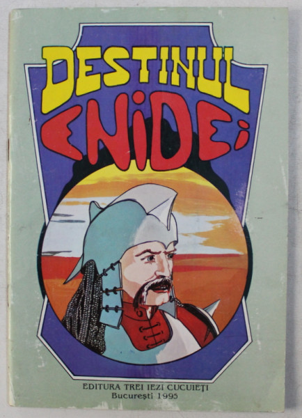 DESTINUL ENIDEI , text si desene MARIAN FAIGHENOV , 1995