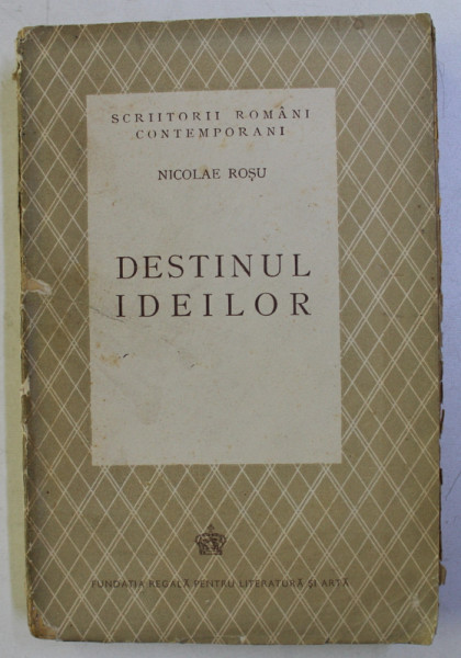 DESTINUL IDEILOR de NICOLAE ROSU , 1943
