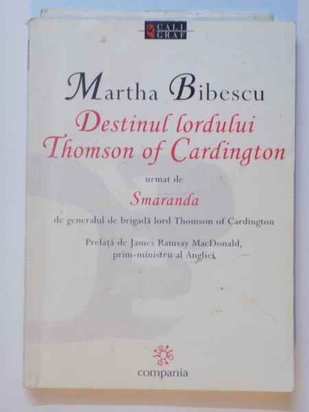 DESTINUL LORDULUI THOMSON  OF CARDINGTON URMAT DE SMARANDA , de MARTHA BIBESCU, 2002
