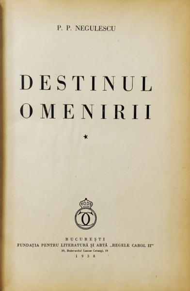 DESTINUL OMENIRII de P.P. NEGULESCU , VOLUMUL I , 1938