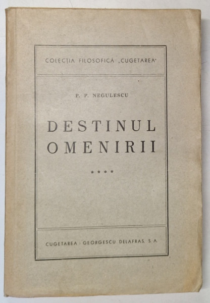 DESTINUL OMENIRII , VOL. IV de P. P. NEGULESCU , 1944