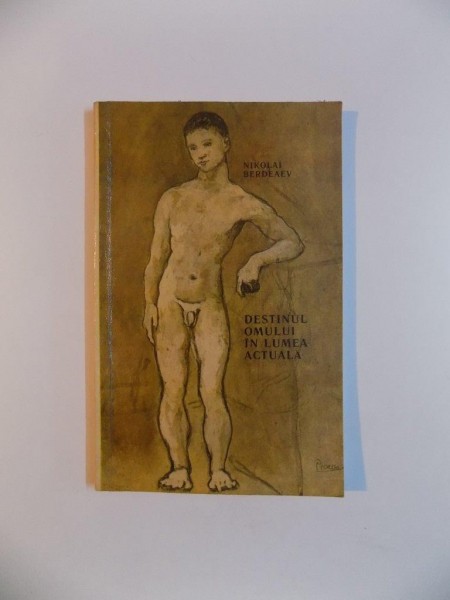 DESTINUL OMULUI IN LUMEA ACTUALA de NIKOLAI BERDEAEV, 1993