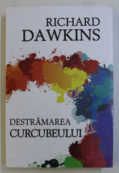 DESTRAMAREA CURCUBEULUI de RICHARD DAWKINS , 2016