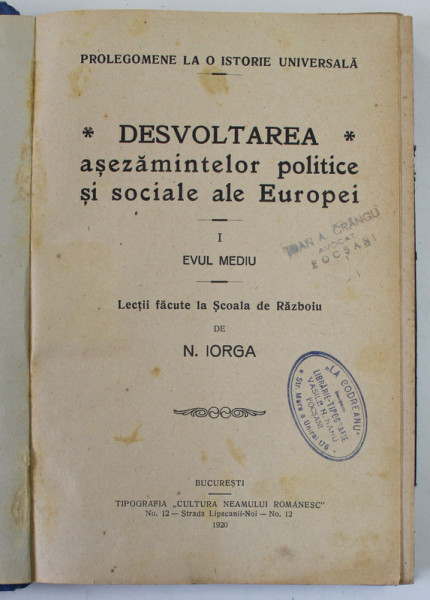 Desvoltarea asezamintelor politice si sociale ale Europei, N. Iorga, Bucuresti 1920