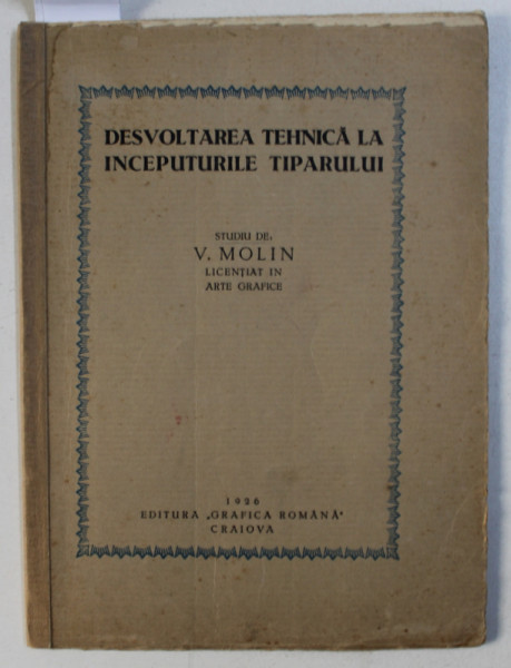 DESVOLTAREA TEHNICA LA INCEPUTUIRLE TIPARULUI , studi de V. MOLIN , 1926