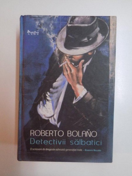 DETECTIVII SALBATICI de ROBERTO BOLANO , 2013