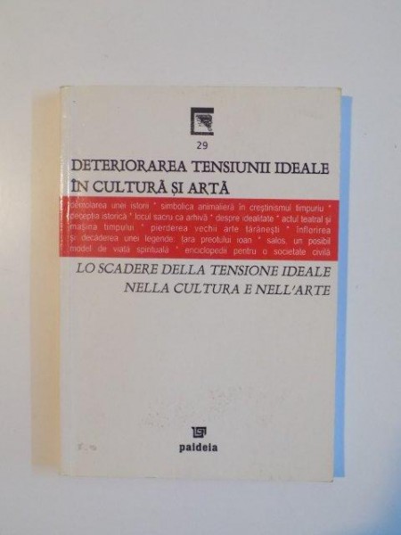 DETERIORAREA TENSIUNII IDEALE IN CULTURA SI ARTA . LO SCAREDE DELLA TENSIONE IDEALE NELLA CULTURA E NELL ' ARTE , VOLUM COORDONAT de HENRY MAVRODIN , 2004