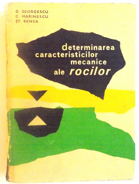 DETERMINAREA CARACTERISTICILOR MECANICE ALE ROCILOR de D. GEORGESCU, ST. BENEA, 1971