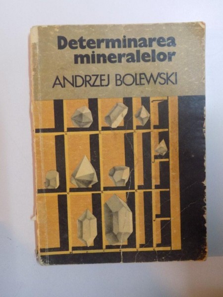 DETERMINAREA MINERALELOR de ANDRZEJ BOLEWSKI , 1976