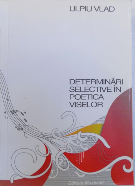 DETERMINARI SELECTIVE IN POETICA VISELOR de ULPIU VLAD , 2005