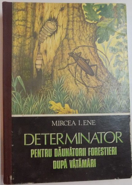 DETERMINATOR PENTRU DAUNATORII FORESTIERI DUPA VATAMARI de MIRCEA I. ENE , 1979