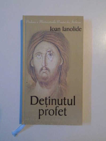 DETINUTUL PROFET de IOAN IANOLIDE , 2009