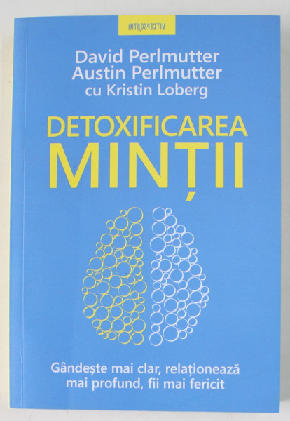 DETOXIFICAREA MINTII de DAVID PERLMUTTER ...KRISTIN LOBERG , 2021
