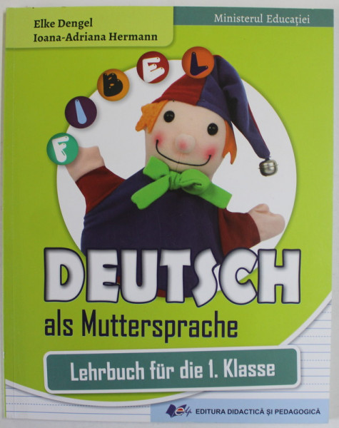 DEUTSCH ALS MUTTERSPRACHE , LEHRBUCH FUR DIE 1. KLASSE von ELKE DENGEL und IOANA - ADRIANA HERMANN , 2023