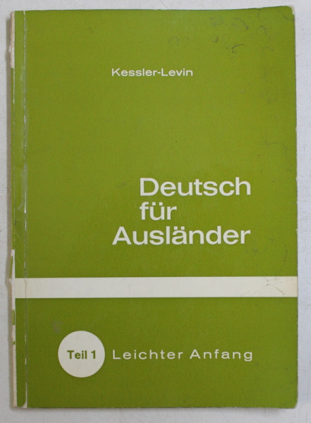 DEUTSCH FUR AUSLANDER von KESSLER  - LEVIN , TEIL 1  - LEICHTER ANFANG , 1972