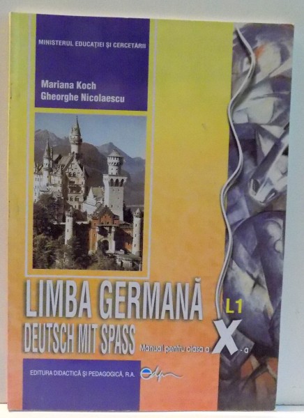 DEUTSCH MIT SPASS,LIMBA GERMANA, MANUAL PENTRU CLASA A X-A (L1) de MARIANA KOCH, GHEORGHE NICOLAESCU , 2005