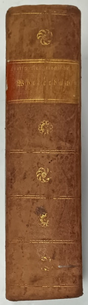 DEUTSCH - NEUGRIECHISCHES WORTERBUCH  (DICTIONAR GERMAN - NEOGREC  ) von KARL WEIGEL , TEXT IN GERMANA CU CARACTERE GOTICE SI NEOGREACA , 1804 , CONTINE EX LIBRIS ' BARON B. BELLIO '