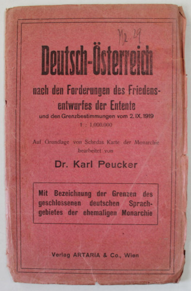 DEUTSCH - OSTERREICH  - GERMANIA - AUSTRIA , HARTA CONFORM CERINTELOR PROIECTULUI DE PACE A  ANTANTEI , editata de KARL PEUCKER , TEXT SI DENUMIRI IN LIMBA GERMANA , 1919