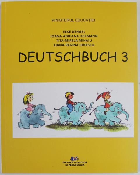 DEUTSCHBUCH 3 , LIMBA SI LITERATURA MATERNA GERMANA , CLASA A III - A de ELKE DENGEL ... LIANA - REGINA IUNESCH , 2023