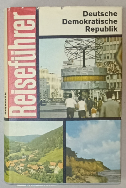 DEUTSCHE DEMOKRATISCHE REPUBLIK , REISEFUHRER ( REPUBLICA DEMOCRATA GERMANA , GHID DE CALATORIE  ), TEXT IN LIMBA GERMANA , 1978