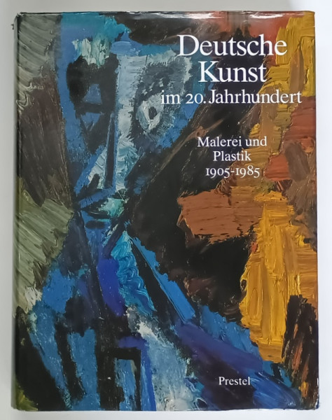 DEUTSCHE KUNST IM 20. JAHRHUNDERT , MALEREI UND PLASTIK , 1905 - 1985 , 1986