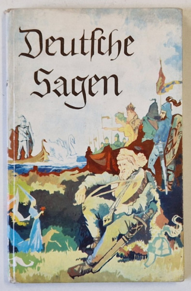 DEUTSCHE SAGEN ( LEGENDE  GERMANE )  editie ingrijita de EDDA VELISCU , 1975 , TEXT IN LIMBA GERMANA
