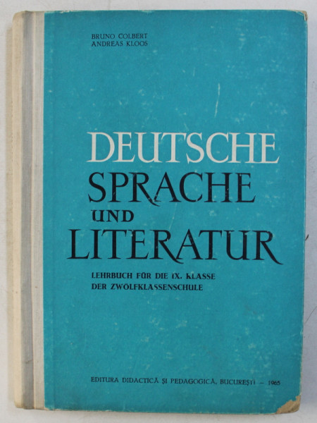 DEUTSCHE SPRACHE UND LITERATUR  - LEHRBUCH FUR DIE IX. KLASSE DER ZWOLFKLASSENSCHULE von BRUNO COLBERT und ANDREAS KLOOS  , 1965