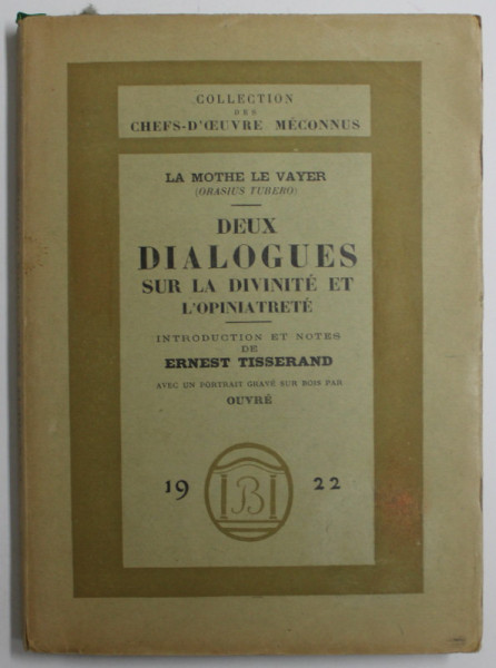 DEUX DIALOGUES SUR LA DIVINITE ET L'OPINIATRETE par LE MOTHE LE VAYER , ORASIUS TUBERO , 1922 , *EXEMPLAR NUMEROTAT