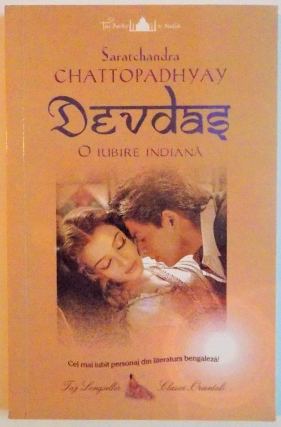 DEVDAS , O IUBIRE INDIANA de SARATCHANDRA CHATTOPADHYAY , ED. a - II - a , 2008