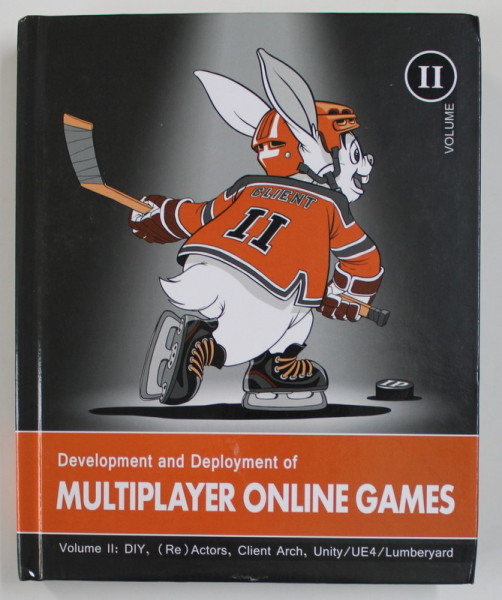 DEVELOPMENT AND DEPLOYMENT OF MULTIPLAYER ONLINE GAMES , VOLUME II , 2018