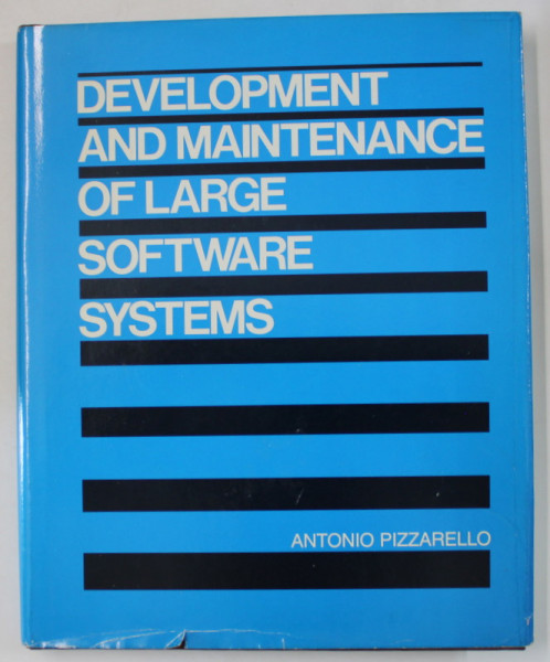 DEVELOPMENT AND MAINTENANCE OF LARGE SOFTWARE SYSTEMS  by ANTONIO PIZZARELLO , 1984