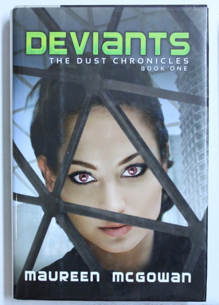DEVIANTS  - THE DUST CHRONICLE , BOOK ONE by MAUREEN MCGOWAN , 2012