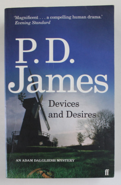 DEVICES and DESIRES by P.D. JAMES , AN ADAM DALGLIESH MYSTERY , 2010