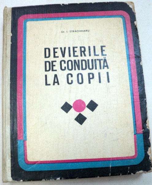 DEVIERILE DE CONDUITA LA COPII - I. STRACHINARU  1969