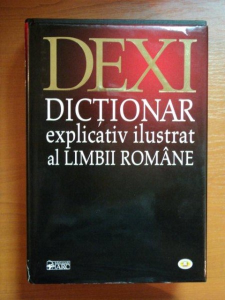 DEXI , DICTIONAR EXPLICATIV ILUSTRAT AL LIMBII ROMANE ,
