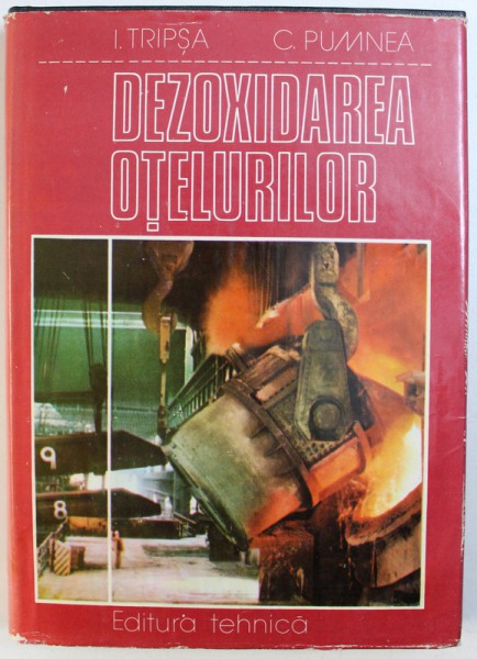 DEXOXIDAREA OTELURILOR de I. TRIPSA si C. PUMNEA , 1981