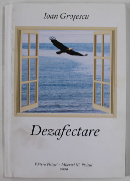 DEZAFECTARE , versuri de IOAN GROSESCU , ilustratiile autorului, 2020 , DEDICATIE *