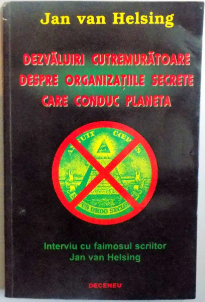 DEZVALUIRI CUTREMURATOARE DESPRE ORGANIZATIILE SECRETE CARE CONDUC LUMEA de JAN VAN HELSING