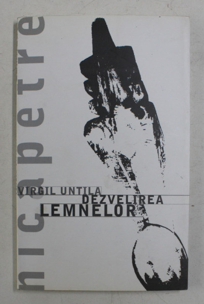 DEZVELIREA LEMNELOR de VIRGIL UNTILA , 2009