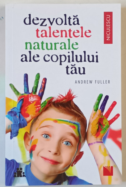 DEZVOLTA TALENTELE NATURALE ALE COPILULUI TAU de ANDREW FULLER , 2021