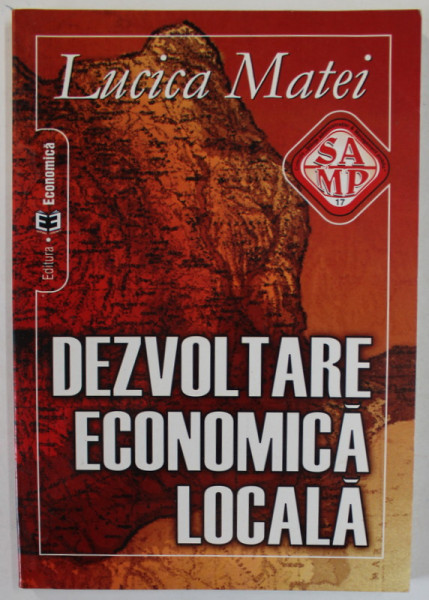 DEZVOLTARE ECONOMICA LOCALA de LUCICA MATEI , 2005